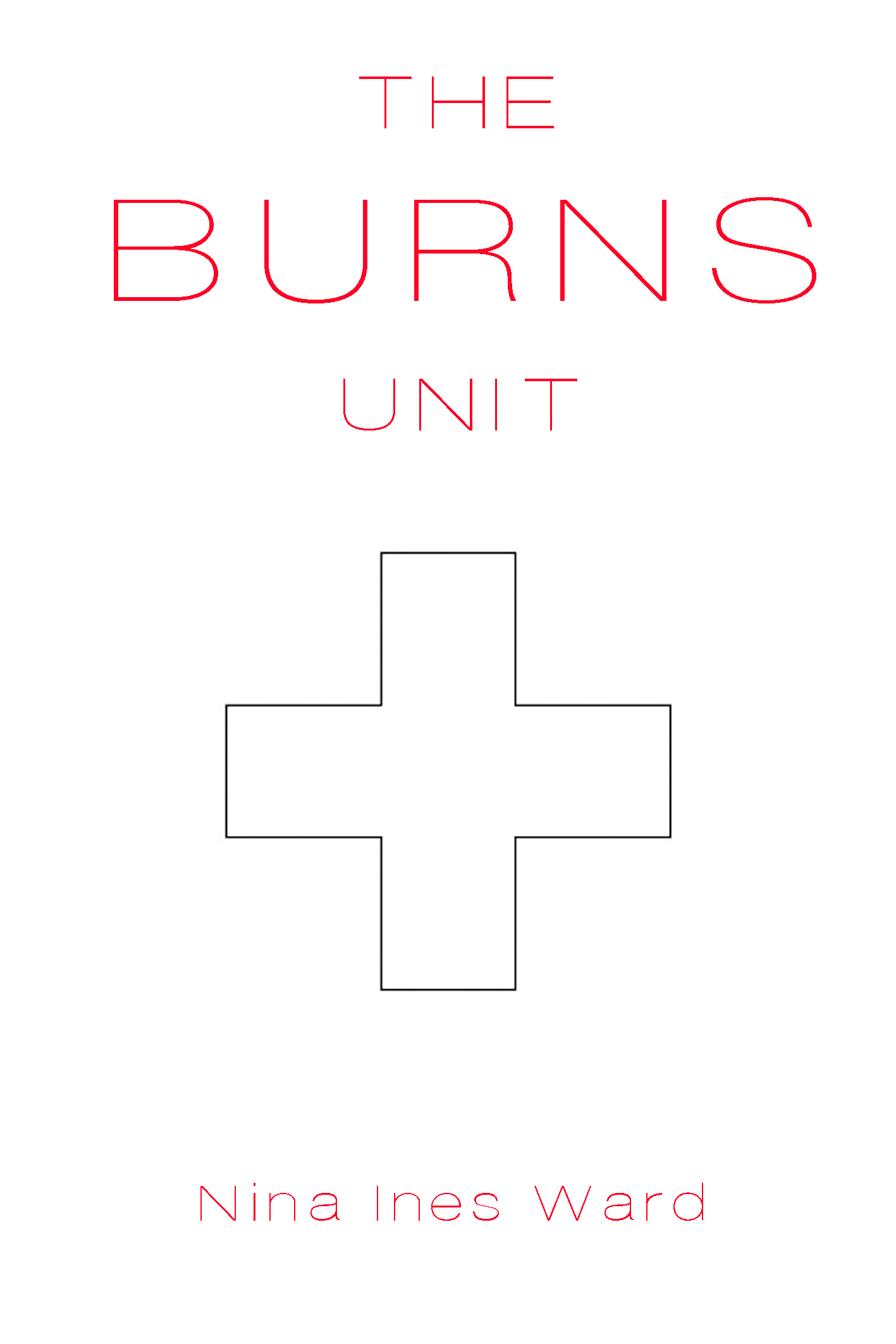 The Burns Unit - Nina Ines Ward 