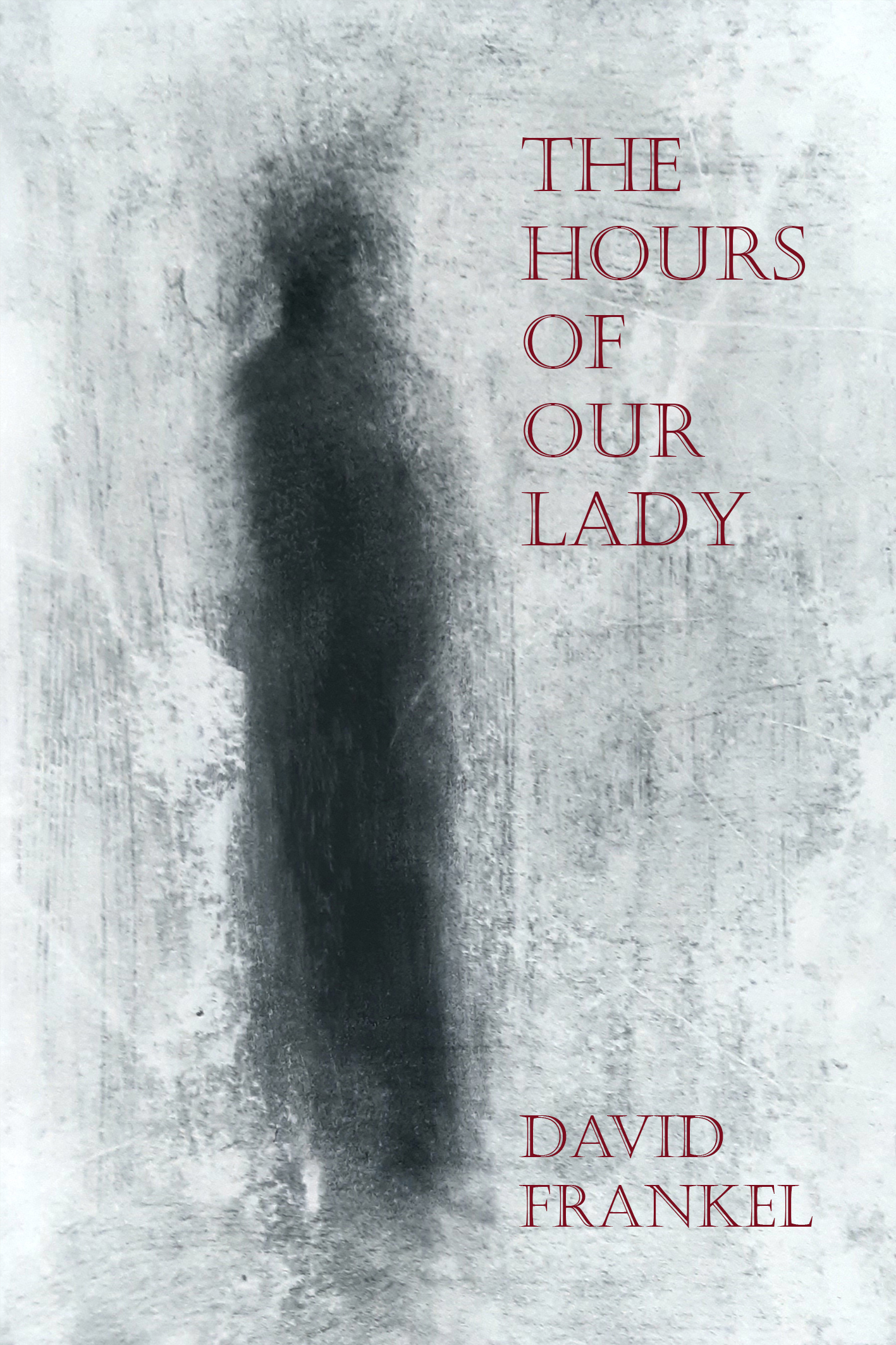 The Hours of Our Lady - David Frankel
